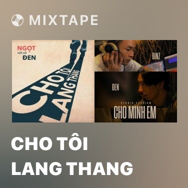 Mixtape Cho Tôi Lang Thang