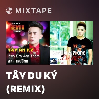 Mixtape Tây Du Ký (Remix) - Various Artists