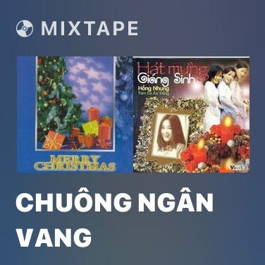 Mixtape Chuông Ngân Vang - Various Artists