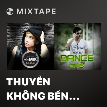 Mixtape Thuyền Không Bến (Remix) - Various Artists