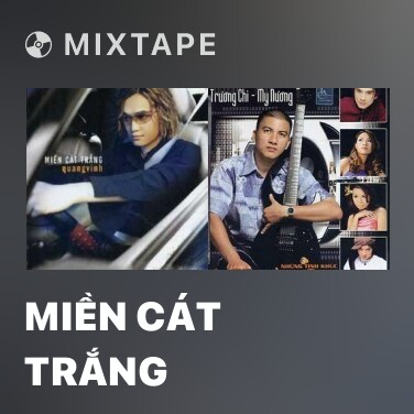 Mixtape Miền Cát Trắng - Various Artists