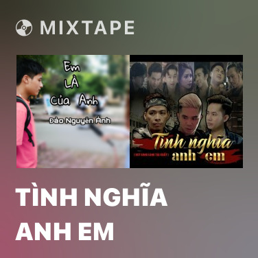 Mixtape Tình Nghĩa Anh Em - Various Artists
