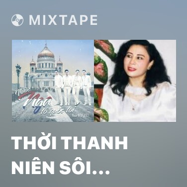 Mixtape Thời Thanh Niên Sôi Nổi - Various Artists