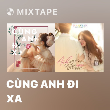 Mixtape Cùng Anh Đi Xa - Various Artists