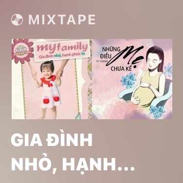 Mixtape Gia Đình Nhỏ, Hạnh Phúc To - Various Artists