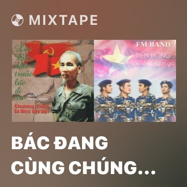 Mixtape Bác Đang Cùng Chúng Cháu Hành Quân - Various Artists