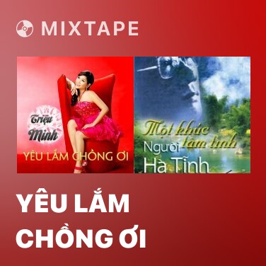 Mixtape Yêu Lắm Chồng Ơi - Various Artists