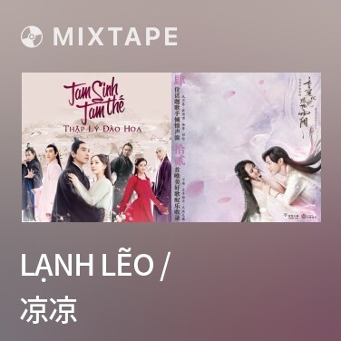 Mixtape Lạnh Lẽo / 凉凉 - Various Artists