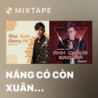 Mixtape Nắng Có Còn Xuân (Remix) - Various Artists
