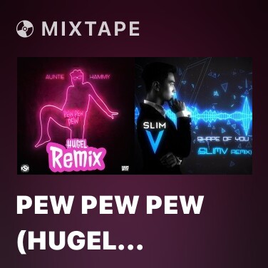 Mixtape Pew Pew Pew (HUGEL Remix) - Various Artists