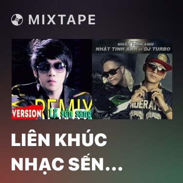Mixtape Liên Khúc Nhạc Sến Sang (Remix) - Various Artists