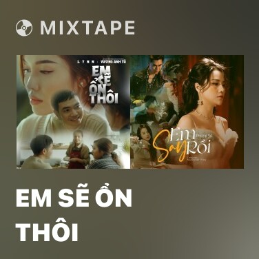 Mixtape Em Sẽ Ổn Thôi - Various Artists