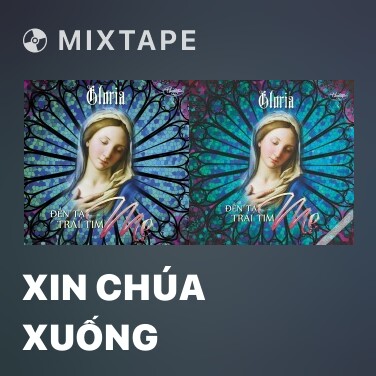 Mixtape Xin Chúa Xuống - Various Artists