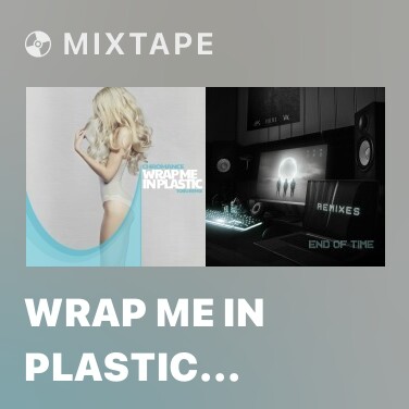 Mixtape Wrap Me In Plastic (Tobu Remix) - Various Artists