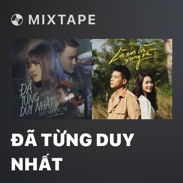 Mixtape Đã Từng Duy Nhất - Various Artists
