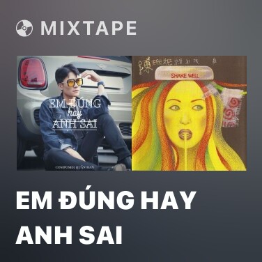 Mixtape Em Đúng Hay Anh Sai - Various Artists
