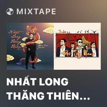 Mixtape Nhất Long Thăng Thiên (Remix) - Various Artists