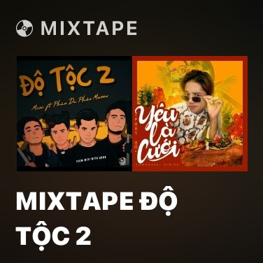 Mixtape Độ Tộc 2 - Various Artists
