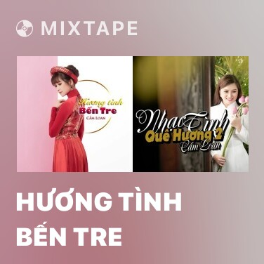 Mixtape Hương Tình Bến Tre - Various Artists