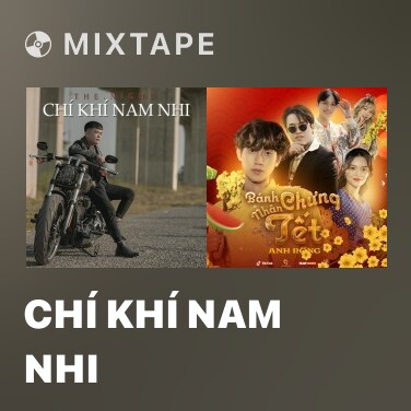 Mixtape Chí Khí Nam Nhi - Various Artists