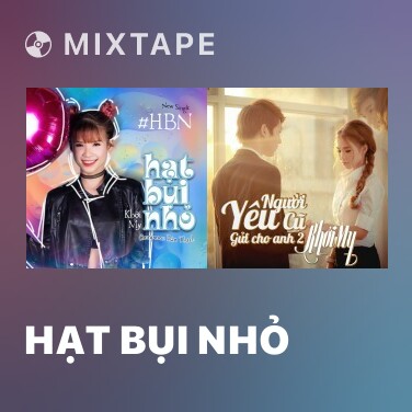 Mixtape Hạt Bụi Nhỏ - Various Artists