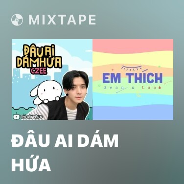Mixtape Đâu Ai Dám Hứa - Various Artists