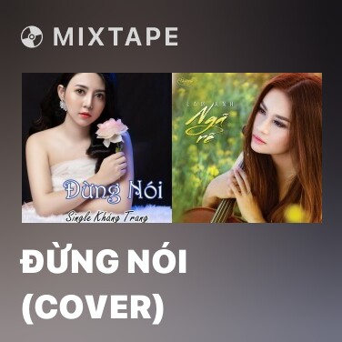 Mixtape Đừng Nói (Cover) - Various Artists