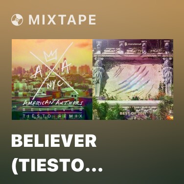 Mixtape Believer (Tiesto Remix) - Various Artists