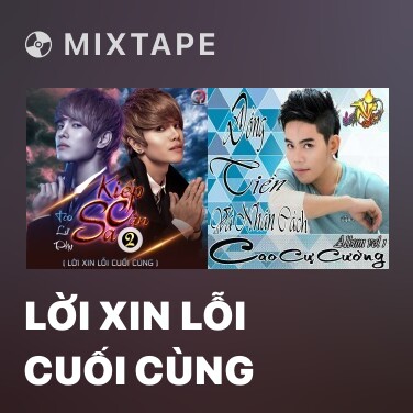 Mixtape Lời Xin Lỗi Cuối Cùng - Various Artists