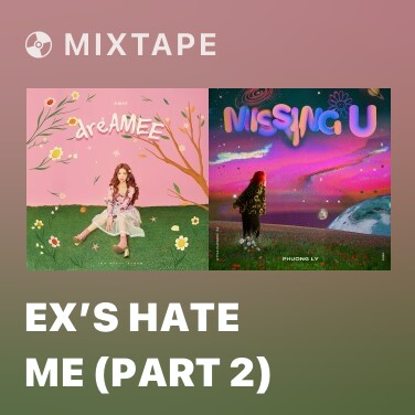Mixtape Ex’s Hate Me (Part 2) - Various Artists