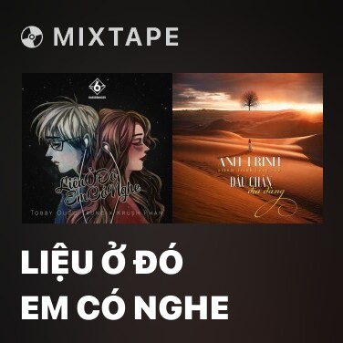 Mixtape Liệu Ở Đó Em Có Nghe - Various Artists