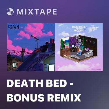 Mixtape death bed - bonus remix - Various Artists