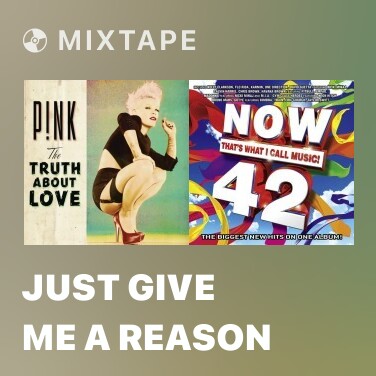 Mixtape Just Give Me a Reason - Various Artists