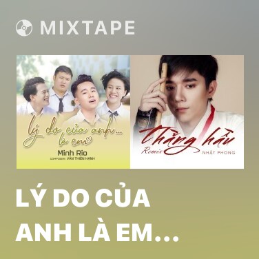 Mixtape Lý Do Của Anh Là Em (EDM Version) - Various Artists