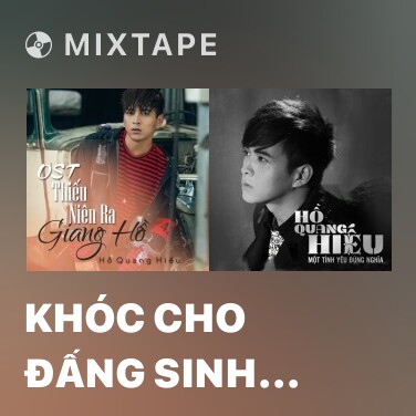 Mixtape Khóc Cho Đấng Sinh Thành (Thiếu Niên Ra Giang Hồ OST) - Various Artists