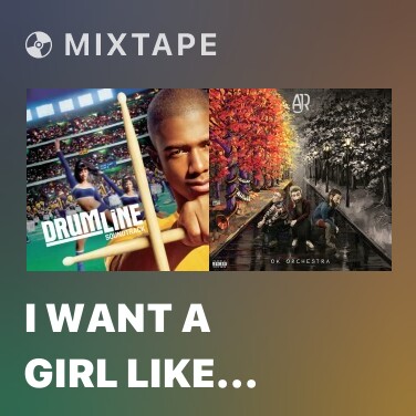 Mixtape I Want A Girl Like You (Main Version) - Various Artists