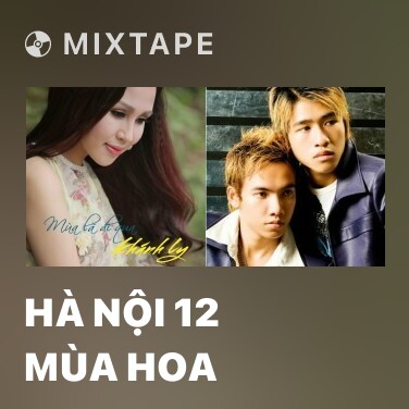 Mixtape Hà Nội 12 Mùa Hoa - Various Artists