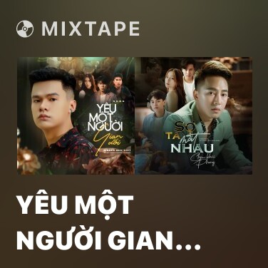 Mixtape Yêu Một Người Gian Dối - Various Artists