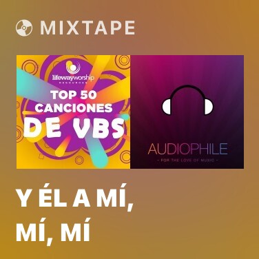 Mixtape Y Él a mí, mí, mí - Various Artists