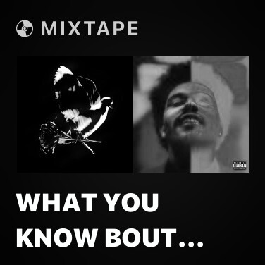Mixtape What You Know Bout Love - Various Artists