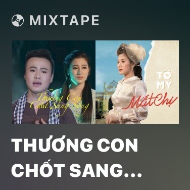Mixtape Thương Con Chốt Sang Sông - Various Artists