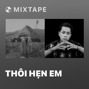 Mixtape Thôi Hẹn Em - Various Artists