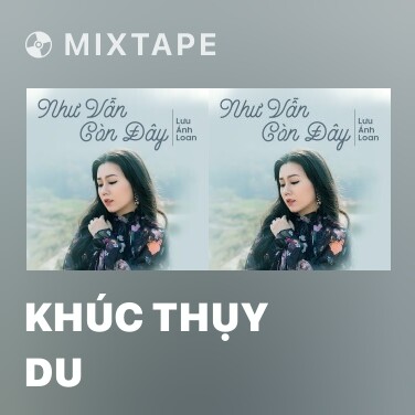 Mixtape Khúc Thụy Du - Various Artists