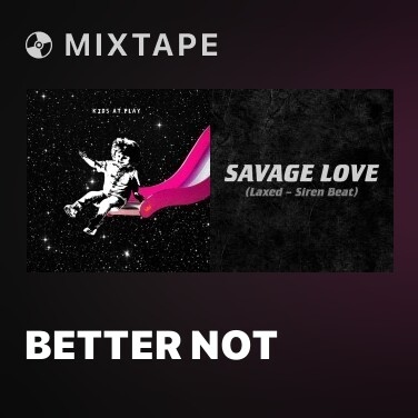Mixtape Better Not - Various Artists