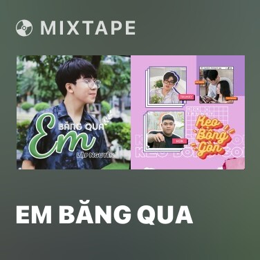 Mixtape Em Băng Qua - Various Artists