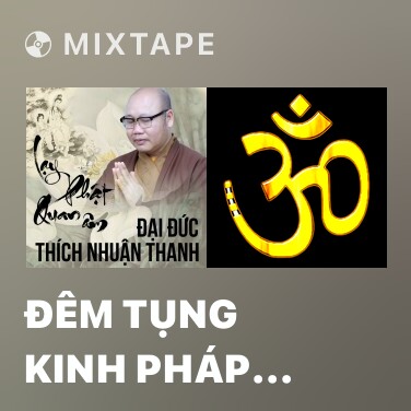 Mixtape Đêm Tụng Kinh Pháp Hoa - Various Artists