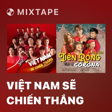 Mixtape Việt Nam Sẽ Chiến Thắng - Various Artists