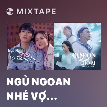 Mixtape Ngủ Ngoan Nhé Vợ Tương Lai - Various Artists