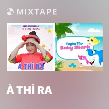 Mixtape À Thì Ra - Various Artists