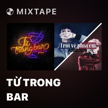 Mixtape Từ Trong Bar - Various Artists